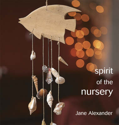 Spirit of the Nursery - Jane Alexander