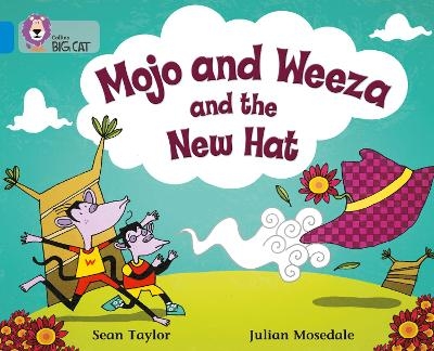 Mojo and Weeza and the New Hat - Sean Taylor