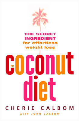 The Coconut Diet - Cherie Calbom