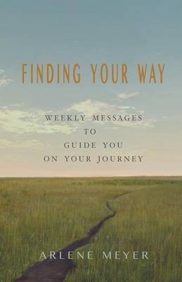 Finding Your Way - Arlene Meyer