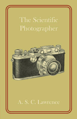 The Scientific Photographer - A. S. C. Lawrence