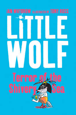 Little Wolf, Terror of the Shivery Sea - Ian Whybrow