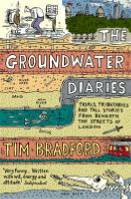 The Groundwater Diaries - Tim Bradford