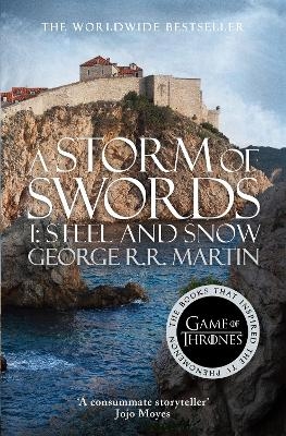 A Storm of Swords: Part 1 Steel and Snow - George R.R. Martin