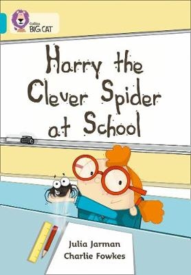 Harry the Clever Spider at School - Julia Jarman