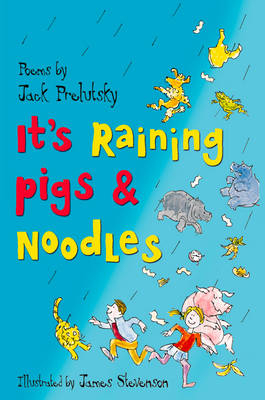 It’s Raining Pigs and Noodles - Jack Prelutsky