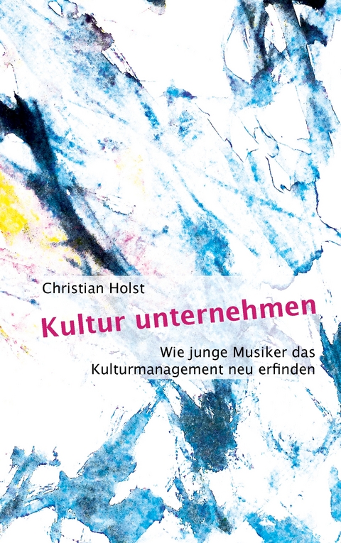 Kultur unternehmen - Christian Holst