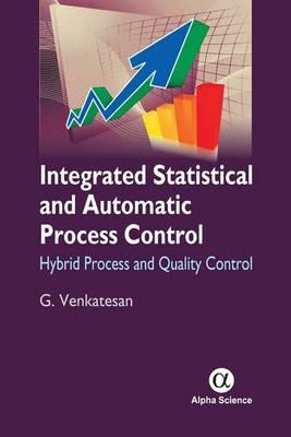 Integrated Statistical and Automatic Process Control - G. Venkatesan