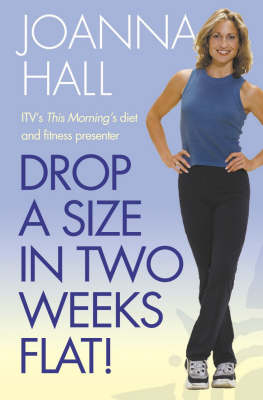 Drop a Size in Two Weeks Flat! - Joanna Hall