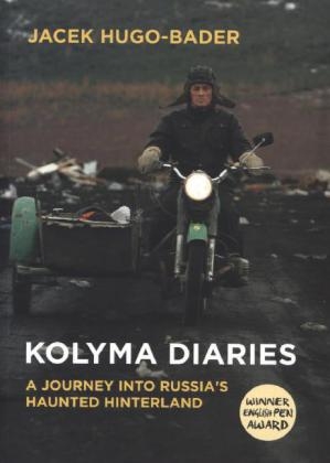 Kolyma Diaries - Jacek Hugo-Bader