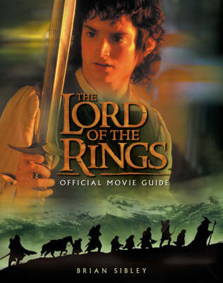 The "Lord of the Rings" Official Movie Guide - Brian Sibley