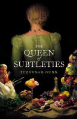 The Queen of Subtleties - Suzannah Dunn