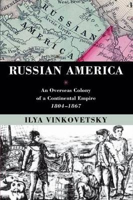 Russian America - Ilya Vinkovetsky