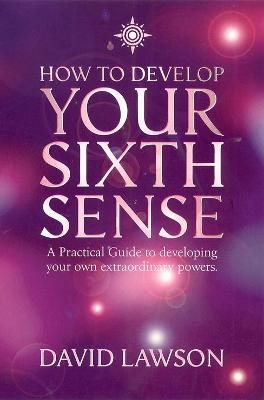 How to Develop Your Sixth Sense - David Lawson