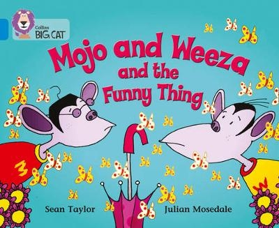 Mojo and Weeza and the Funny Thing - Sean Taylor