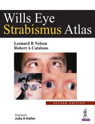 Wills Eye Strabismus Atlas - Leonard B Nelson, Robert a Catalano