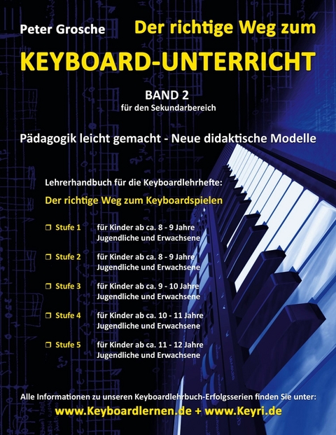 Der richtige Weg zum Keyboard-Unterricht - Band 2 -  Peter Grosche