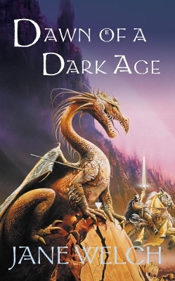 Dawn of a Dark Age - Jane Welch