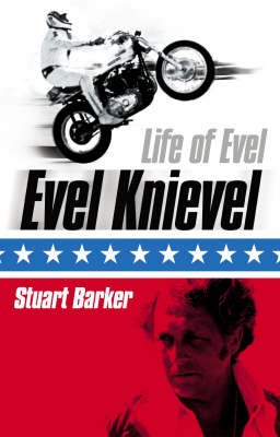 Life of Evel - Stuart Barker