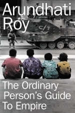 The Ordinary Person's Guide to Empire - Arundhati Roy