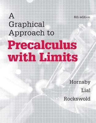 Graphical Approach to Precalculus with Limits, A + MyLab Math with Pearson eText - John Hornsby, Margaret Lial, Gary Rockswold