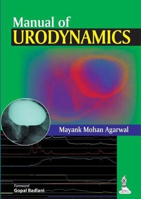 Manual of Urodynamics - Mayank Mohan Agarwal