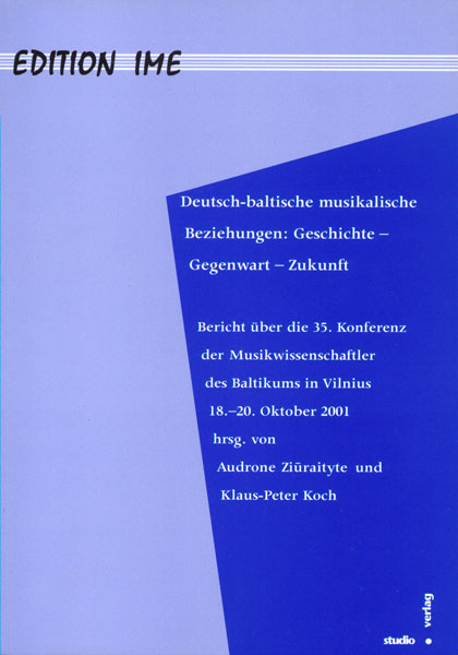 Deutsch-Baltische musikalische Beziehungen: Geschichte - Gegenwart - Zukunft - 