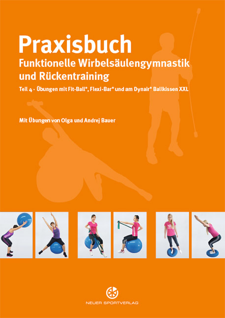 Praxisbuch funktionelle Wirbelsäulengymnastik und Rückentraining - Olga Bauer, Andrej Bauer