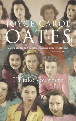 I’ll Take You There - Joyce Carol Oates