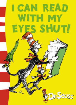 I can Read with my Eyes Shut - Dr. Seuss