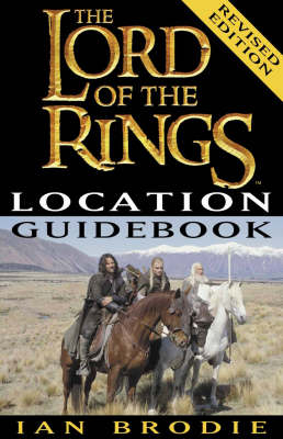 The "Lord of the Rings" Location Guidebook - Ian Brodie