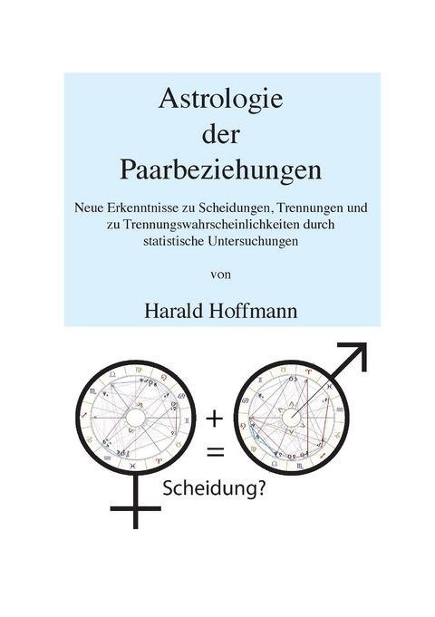 Astrologie der Paarbeziehungen -  Harald Hoffmann