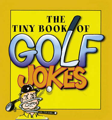 The Tiny Book of Golf Jokes - Robert McCune