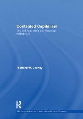 Contested Capitalism - Richard W. Carney