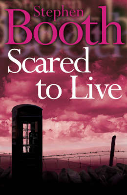 Scared to Live - Stephen Booth