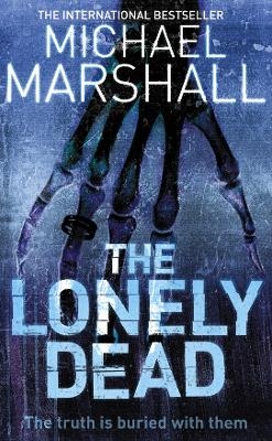 The Lonely Dead - Michael Marshall