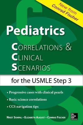 Pediatrics Correlations and Clinical Scenarios - Elizabeth August, Niket Sonpal, Conrad Fischer