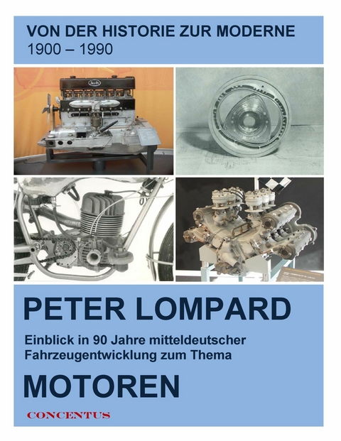 Von der Historie zur Moderne - Entwicklungen zum Thema Motoren -  Peter Lompard