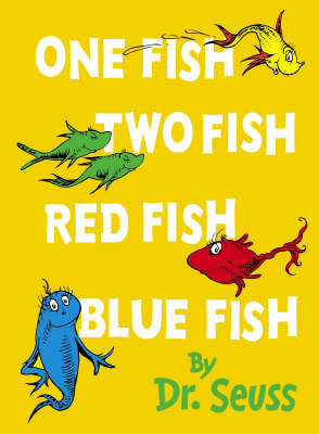 One Fish, Two Fish, Red Fish, Blue Fish - Dr. Seuss