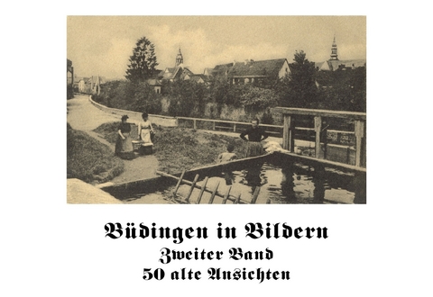 Büdingen in Bildern II. - Joachim Cott