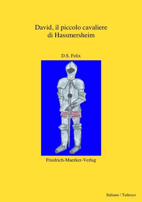 David, der kleine Ritter aus Hassmerheim - D. S. Felix