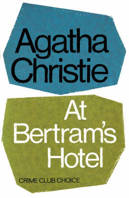 At Bertram’s Hotel - Agatha Christie