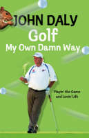 Golf My Own Damn Way - John Daly