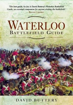 Waterloo Battlefield Guide - David Buttery