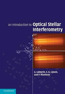 An Introduction to Optical Stellar Interferometry - A. Labeyrie, S. G. Lipson, P. Nisenson