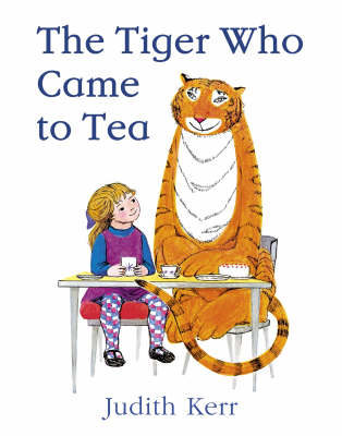 The Tiger Who Came to Tea - Judith Kerr