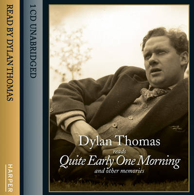 Quite Early One Morning (and Other Memories) - Dylan Thomas