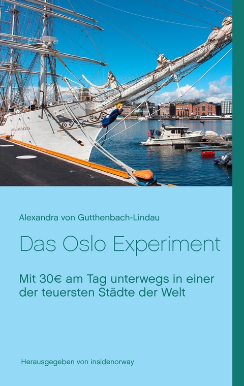 Das Oslo Experiment - Alexandra von Gutthenbach-Lindau