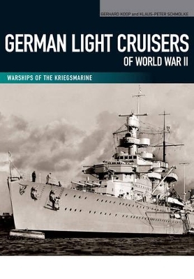 German Light Cruisers of World War II - Gerhard Koop, Klaus-Peter Schmolke