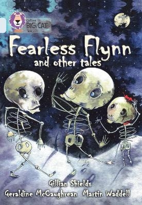 Fearless Flynn and Other Tales - Geraldine McCaughrean, Gillian Shields, Martin Waddell